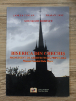Janeta Ciocan - Biserica din Chechis. Monument de arhitectura populara. Muzeul Satului Baia Mare