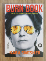 Kara Swisher - Burn book. O poveste de dragoste din lumea tech