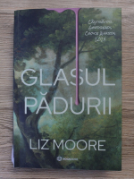 Liz Moore - Glasul padurii