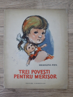Magdalena Popa - Trei povesti pentru Merisor