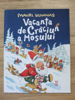 Mauri Kunnas - Vacanta de Craciun a mosului