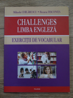 Mihaela Chilarescu - Challenges. Limba engleza. Exercitii de vocabular
