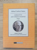 Mihail Gabriel Badea - Cabalistul din strada Doamnei. Trilogie
