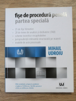 Mihail Udroiu - Fise de procedura penala. Partea speciala