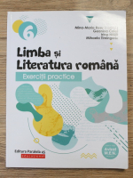 Mina Maria Rusu - Limba si literatura romana. Exercitii practice, clasa a VI-a