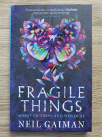 Neil Gaiman - Fragile things. Short fictions and wonders