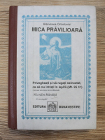 Nicodim Mandita - Mica pravilioara. Privegheati si va rugati neincetat, ca sa nu intrati in ispita