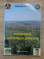 Nicolae Fesnic - Monografia cartierului somesan
