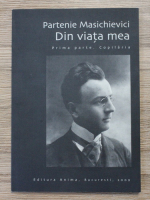 Partenie Masichievici - Din viata mea. Prima parte. Copilaria