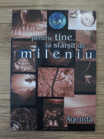 Pentru tine la sfarsit de mileniu. Agenda