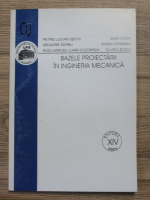 Petre Lucian Seiciu - Bazele proiectarii in ingineria mecanica
