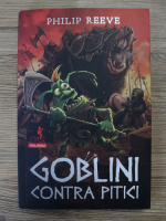 Philip Reeve - Goblini contra pitici