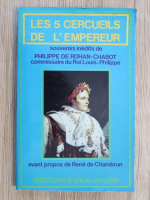 Philippe de Rohan-Chabot - Les 5 cercueils de l'empereur