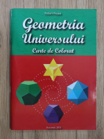 Plesea Robert - Geometria universului. Carte de colorat