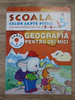 Scoala celor sapte pitici. Activitati pentru copiii de la 5 la 6 ani. Geografia pentru cei mici