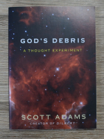 Scott Adams - God's debris. A thought experiment