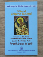 Sfantul Grigorie Teologul. Cuvant la nasterea Mantuitorului Iisus Hristos. Cuvant la Sfintele Pasti. Panegiric (cuvant de lauda) la Sfantul Vasile cel Mare