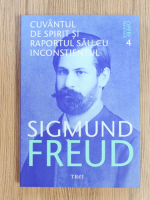 Sigmund Freud - Cuvantul de spirit si raportul sau cu inconstientul