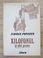 Simona Popescu - Xilofonul si alte poeme