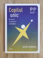 Susan Newman - Copilul unic. Un pariu ce poate fi castigator