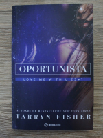 Tarryn Fisher - Love me with lies, volumul 1. Oportunista
