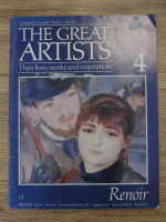 The great artists. Their lives, works and inspiration, partea 4. Renoir