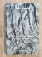 Vlad Manoliu - Vocile celor tacuti. Biografii taranesti