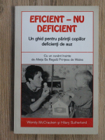 Wendy McCracken, Hilary Sutherland - Eficient nu deficient. Un ghid pentru parintii copiilor deficienti de auz