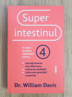 William Davis - Super intestinul