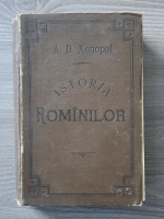 A. D. Xenopol - Istoria romanilor din Dacia Traiana (volumele 1 si 2 colegate, 1896) - stare uzata