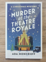 Ada Moncrieff - A christmas mystery. Murder at the theatre royale