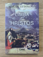 Adrian Lesenciuc - Limba lui Hristos
