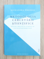 Alexandra Predoiu - Metodologia cercetarii stiintifice. Aplicatii practice si elemente de statistica neparametrica