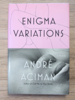 Andre Aciman - Enigma variations