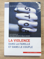 Anna Maria Nicolo - La violence. Dans la famille et dans le couple