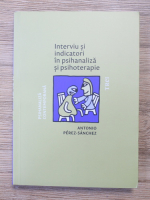 Antonio Perez Sanchez - Interviu si indicatori in psihanaliza si psihoterapie