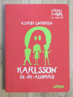 Anticariat: Astrid Lindgren - Karlsson de pe acoperis