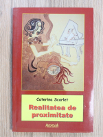 Caterina Scarlet - Realitatea de proximitate