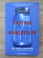 Chip Heath, Dan Heath - Puterea momentelor