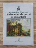 Cornelia Cirstea - Metamorfozele prozei in romantism