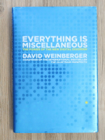 David Weinberger - Everything is miscellaneous. The power of the new digital disorder