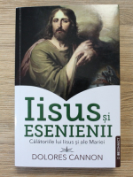 Dolores Cannon - Iisus si esenienii. Calatoriile lui Iisus si ale Mariei