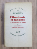 Genevieve Calame Griaule - Ethnologie et langage. La parole chez les Dogon