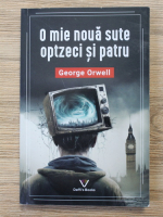 George Orwell - O mie noua sute optzeci si patru