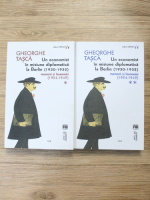 Gheorghe Tasca - Un economist in misiune diplomatica la Berlin, 1930-1932. Memorii si insemnari, 1924-1949 (2 volume)