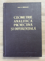 Gheorghe Vrinceanu - Geometrie analitica proiectiva si diferentiala