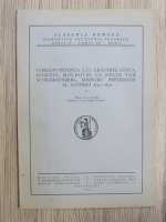 Ioan Lupas - Corespondenta lui Grigore Ghica, domnul Moldovei, cu Felix Von Schwarzenberg, Ministru Presedinte al Austriei 1840-1850 (1933)