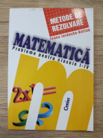 Ioana Iordache Baltag - Matematica. Probleme pentru clasele I-IV