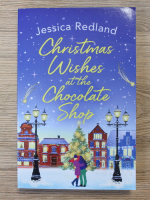 Jessica Redland - Christmas wishes at the chocolate shop