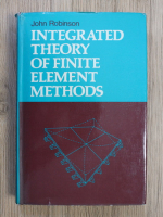 John Robison - Integrated theory of finite element methods